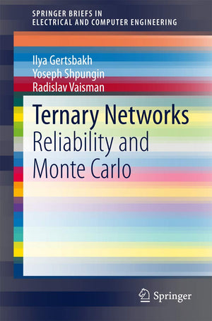 Ternary Networks: Reliability and Monte Carlo (SpringerBriefs in Electrical and Computer Engineering),Used