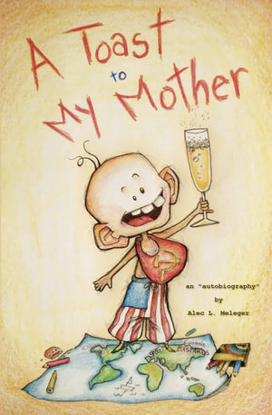 A Toast to My Mother: an 