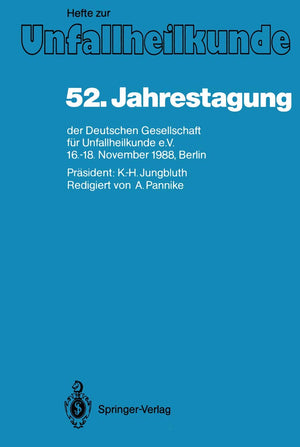 52. Jahrestagung Der Deutschen Gesellschaft Fr Unfallheilkunde E.V.: 16.18. November 1988, Berlin (Hefte Zur Zeitschrift 'Der U,Used