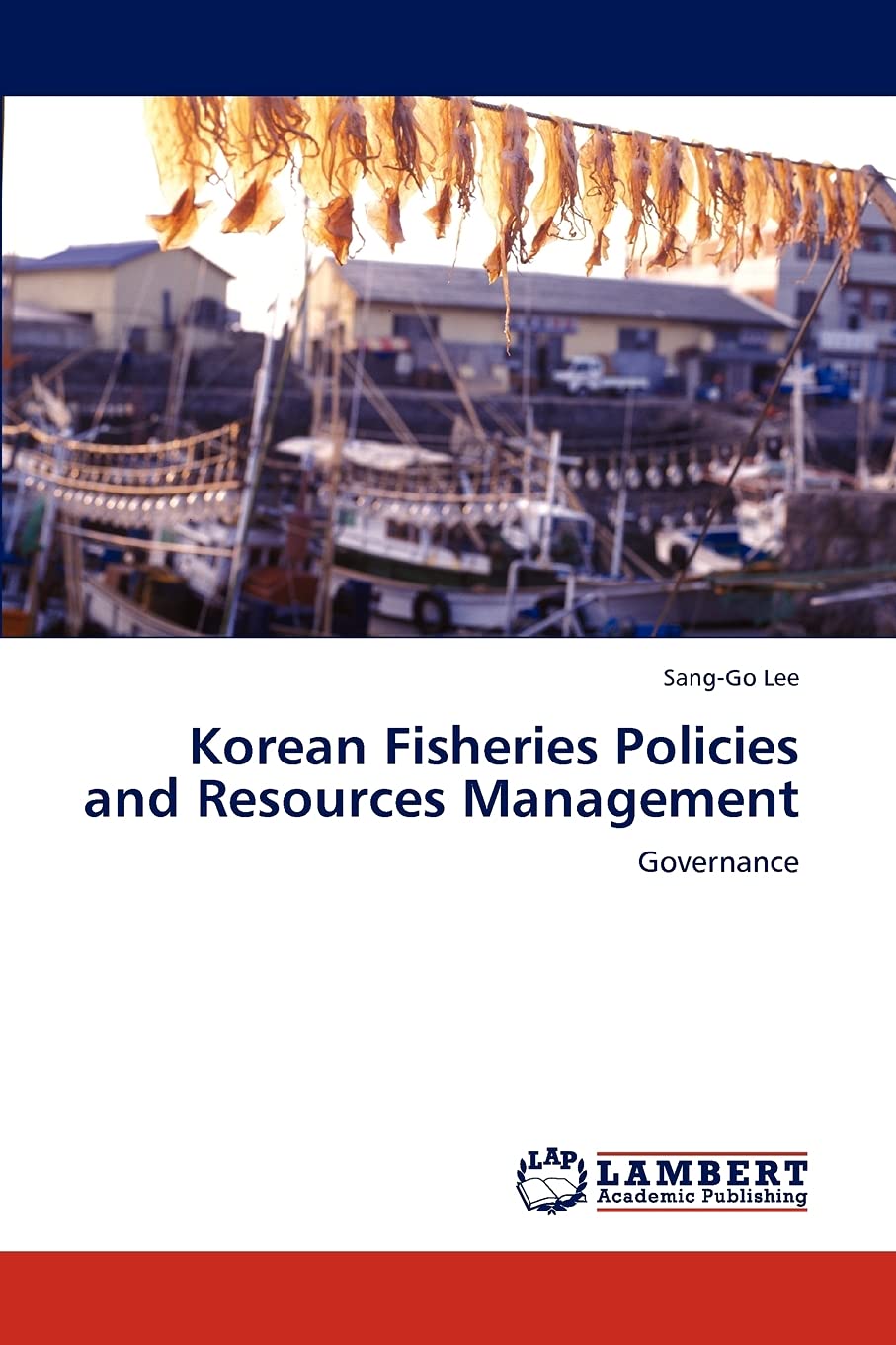 Korean Fisheries Policies and Resources Management: Governance,Used