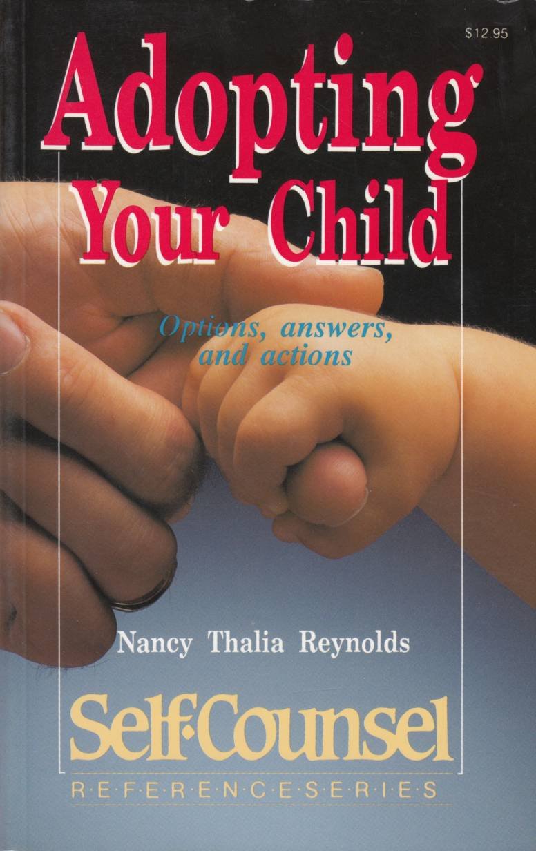 Adopting Your Child: Options, Answers, and Actions (SelfCounsel Reference Series),Used