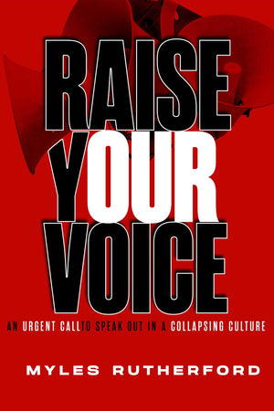 Raise Your Voice: An Urgent Call to Speak Out in a Collapsing Culture,New