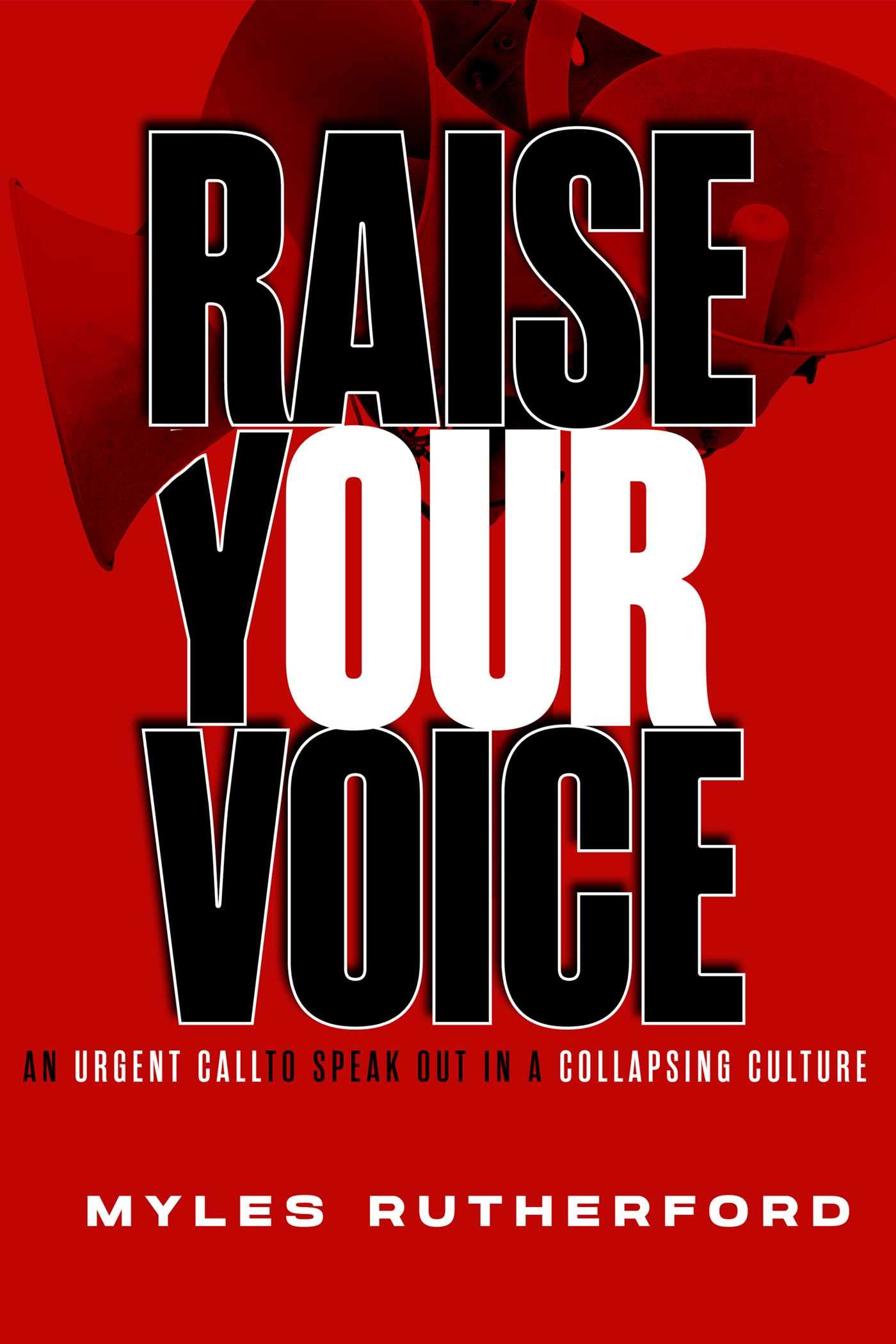Raise Your Voice: An Urgent Call to Speak Out in a Collapsing Culture,Used