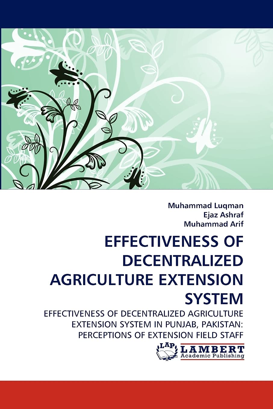 EFFECTIVENESS OF DECENTRALIZED AGRICULTURE EXTENSION SYSTEM: EFFECTIVENESS OF DECENTRALIZED AGRICULTURE EXTENSION SYSTEM IN PUNJ,Used