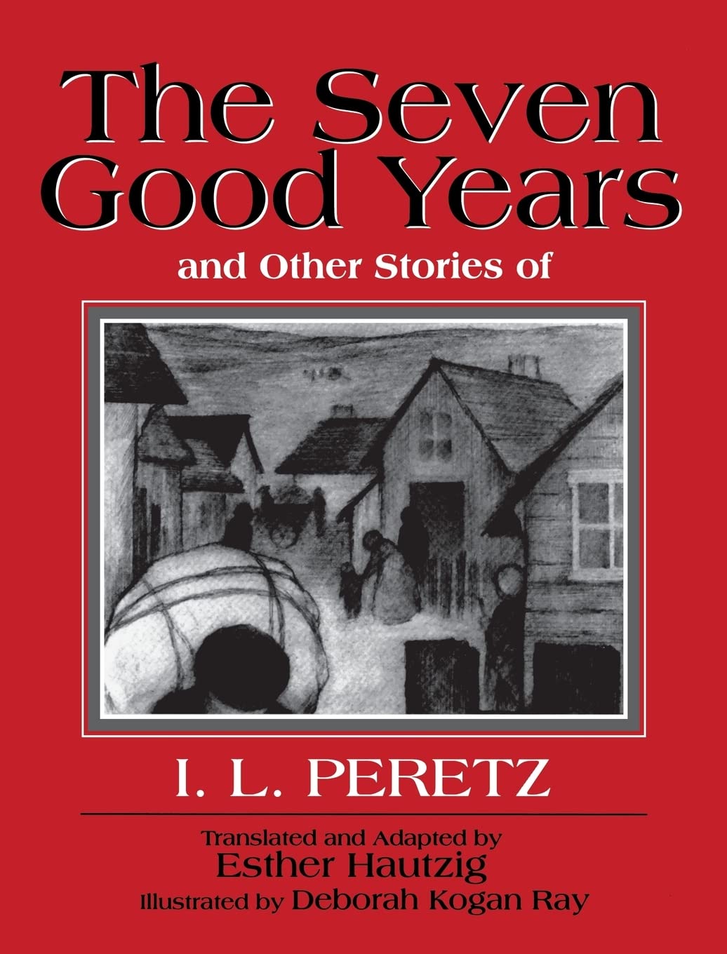 The Seven Good Years: And Other Stories of I. L. Peretz,Used