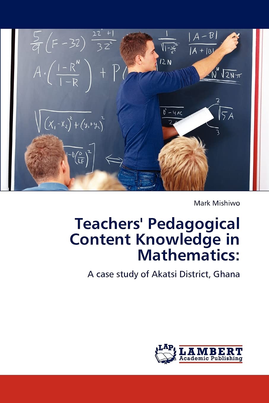 Teachers' Pedagogical Content Knowledge in Mathematics:: A case study of Akatsi District, Ghana,Used