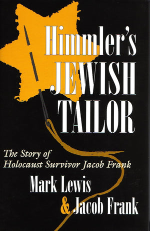 Himmlers Jewish Tailor: The Story of Holocaust Survivor Jacob Frank (Religion, Theology and the Holocaust)