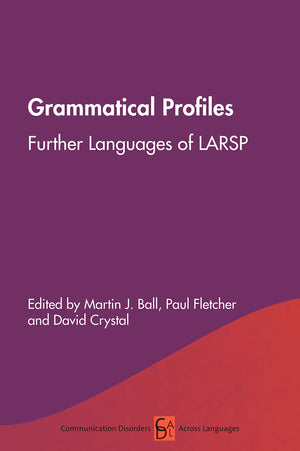Grammatical Profiles: Further Languages Of Larsp (Volume 18) (Communication Disorders Across Languages (18)),New
