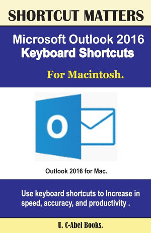 Microsoft Outlook 2016 Keyboard Shortcuts For Macintosh (Shortcut Matters),Used