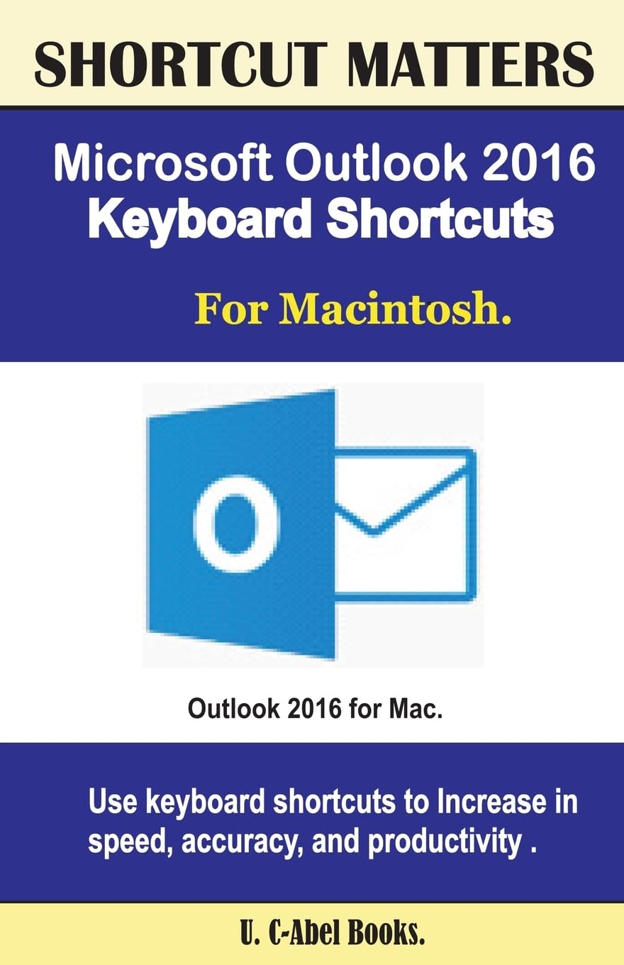 Microsoft Outlook 2016 Keyboard Shortcuts For Macintosh (Shortcut Matters),Used