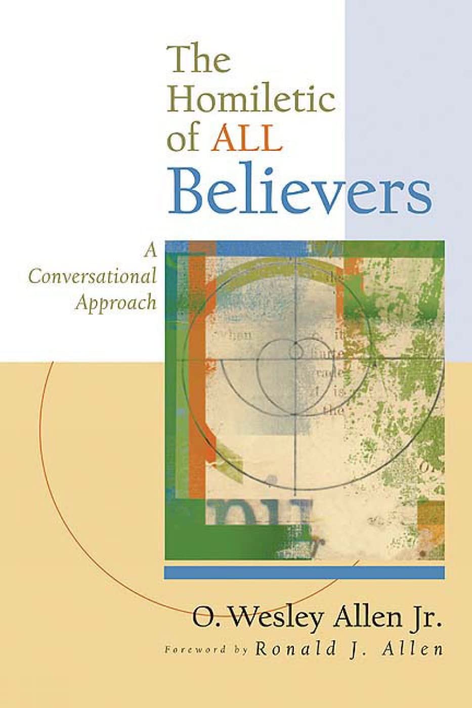 The Homiletic of All Believers: A Conversational Approach to Proclamation and Preaching,Used