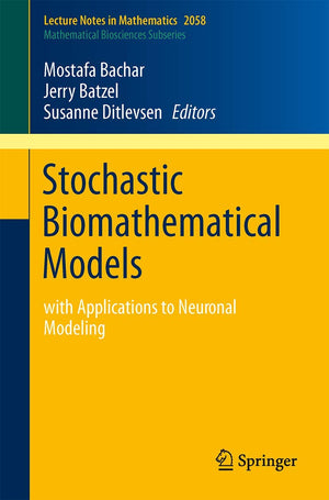 Stochastic Biomathematical Models: with Applications to Neuronal Modeling (Mathematical Biosciences Subseries),Used