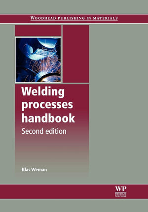 Welding Processes Handbook (Woodhead Publishing Series In Welding And Other Joining Technologies),Used