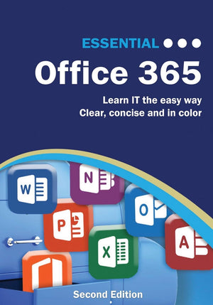 Essential Office 365 Second Edition: The Illustrated Guide to using Microsoft Office,Used