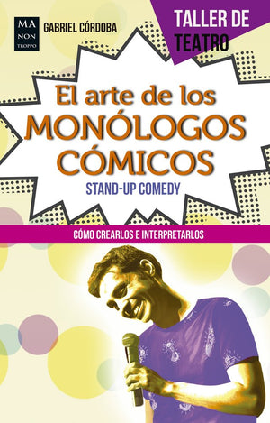 El arte de los monlogos cmicos: StandUp Comedy (Taller de Teatro) (Spanish Edition),Used