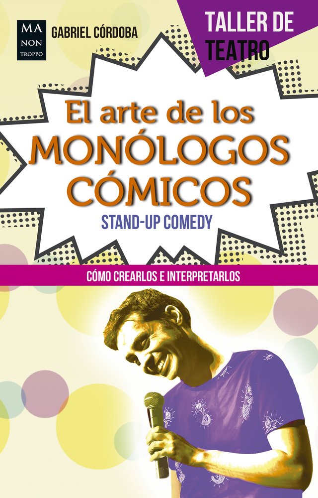 El arte de los monlogos cmicos: StandUp Comedy (Taller de Teatro) (Spanish Edition),Used