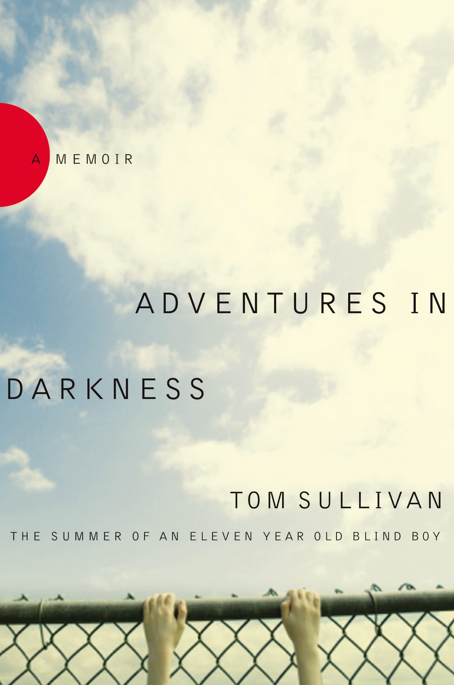 Adventures in Darkness: Memoirs of an ElevenYearOld Blind Boy,Used