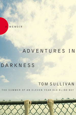 Adventures in Darkness: Memoirs of an ElevenYearOld Blind Boy,Used