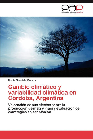 Cambio climtico y variabilidad climtica en Crdoba, Argentina: Valoracin de sus efectos sobre la produccin de maz y m,Used