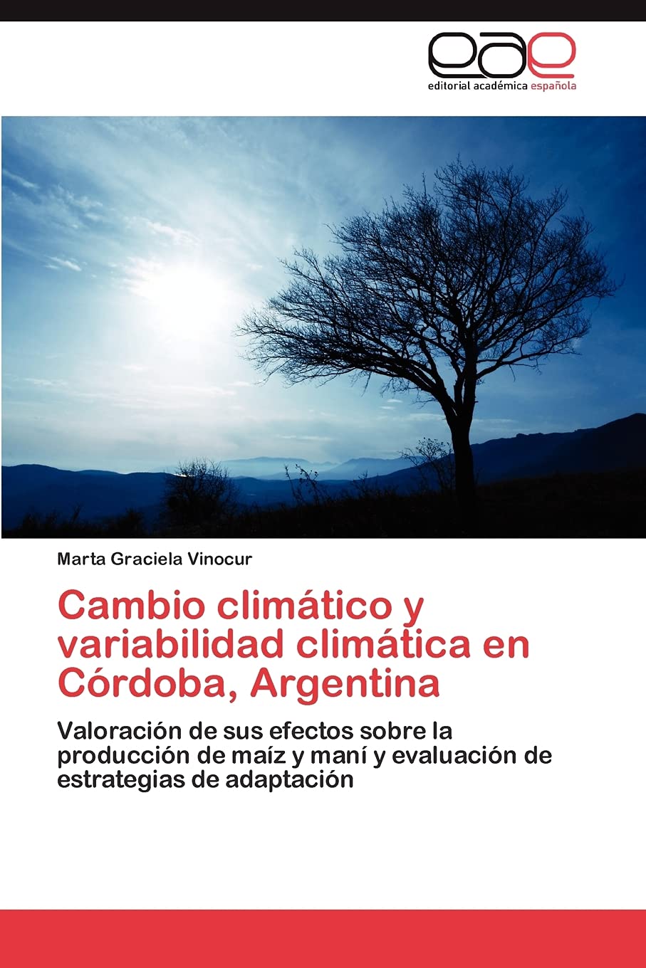 Cambio climtico y variabilidad climtica en Crdoba, Argentina: Valoracin de sus efectos sobre la produccin de maz y m,Used