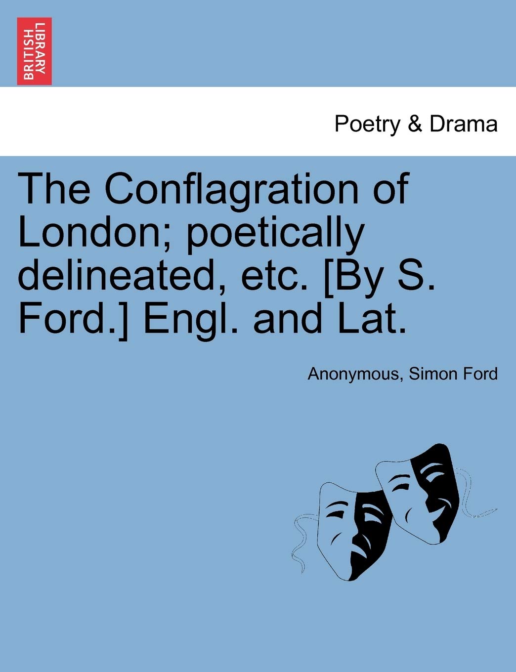 The Conflagration of London; Poetically Delineated, Etc. [by S. Ford.] Engl. and Lat.,Used