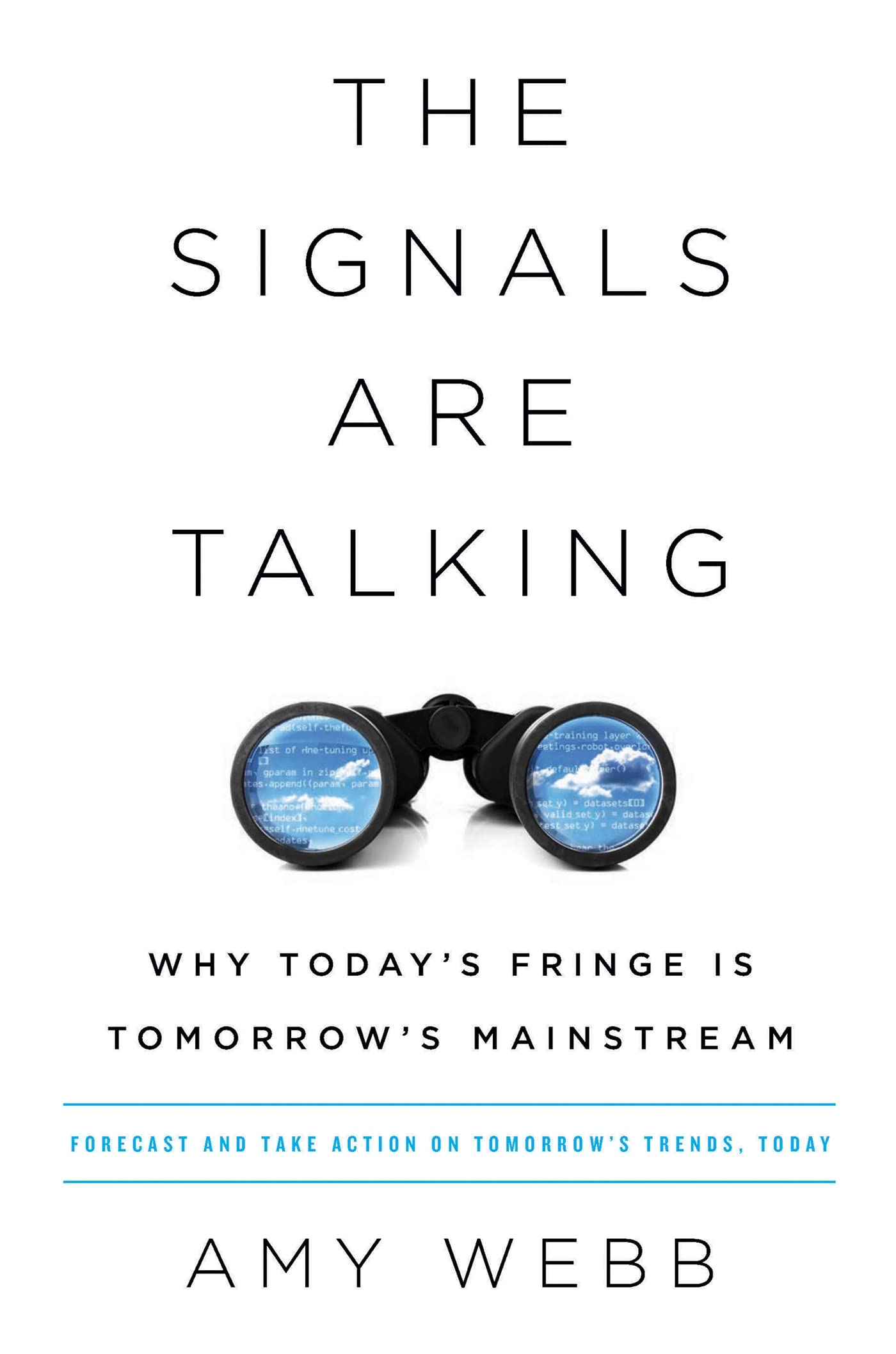 The Signals Are Talking: Why Todays Fringe Is Tomorrows Mainstream,New