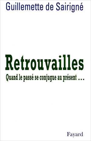 Retrouvailles: Quand le pass se conjugue au prsent...,Used
