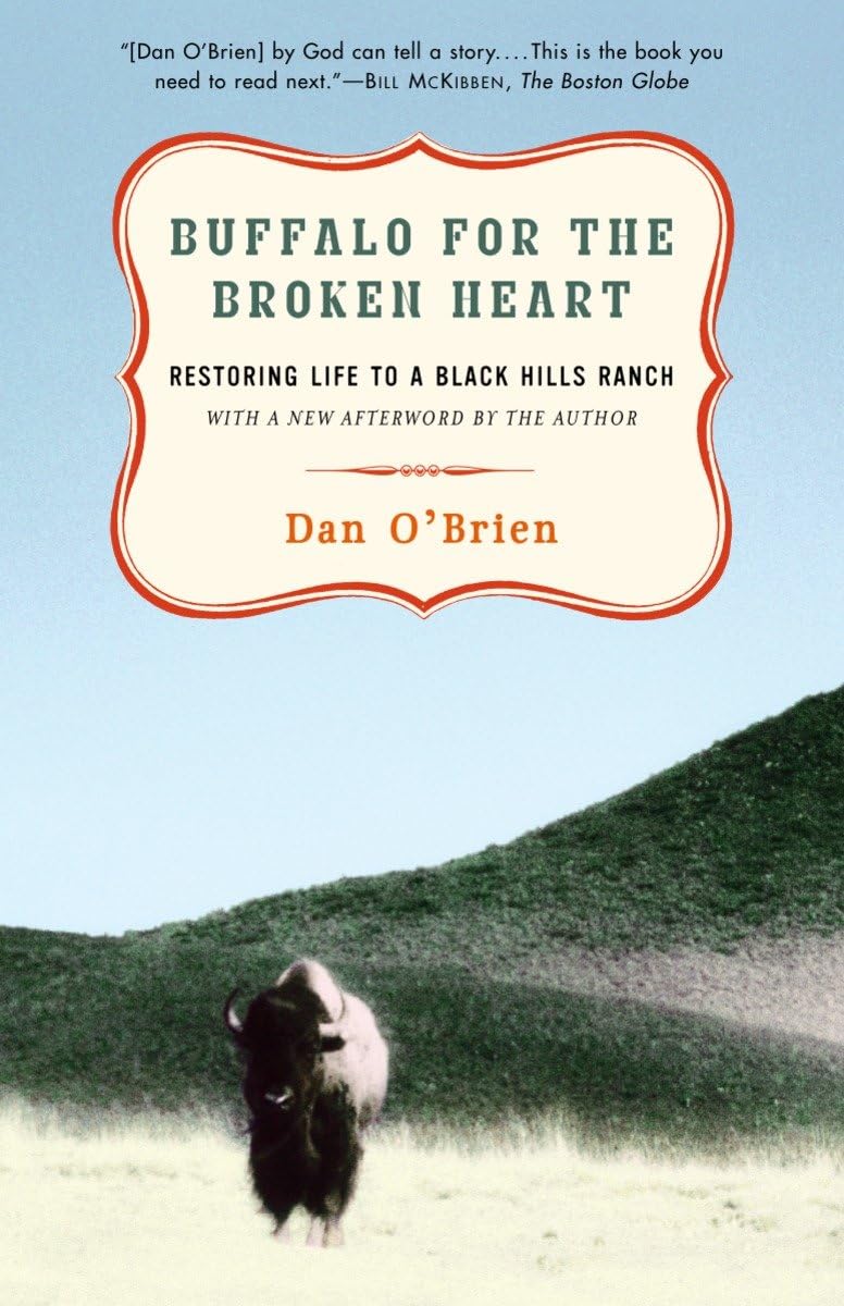 Buffalo for the Broken Heart: Restoring Life to a Black Hills Ranch,Used