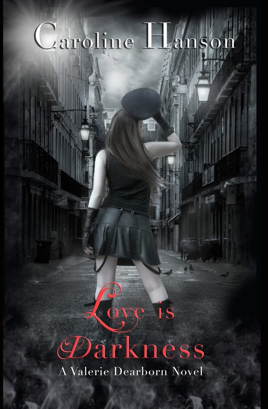 Love Is Darkness: A Valerie Dearborn Novel,Used