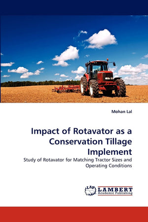 Impact of Rotavator as a Conservation Tillage Implement: Study of Rotavator for Matching Tractor Sizes and Operating Conditions,Used