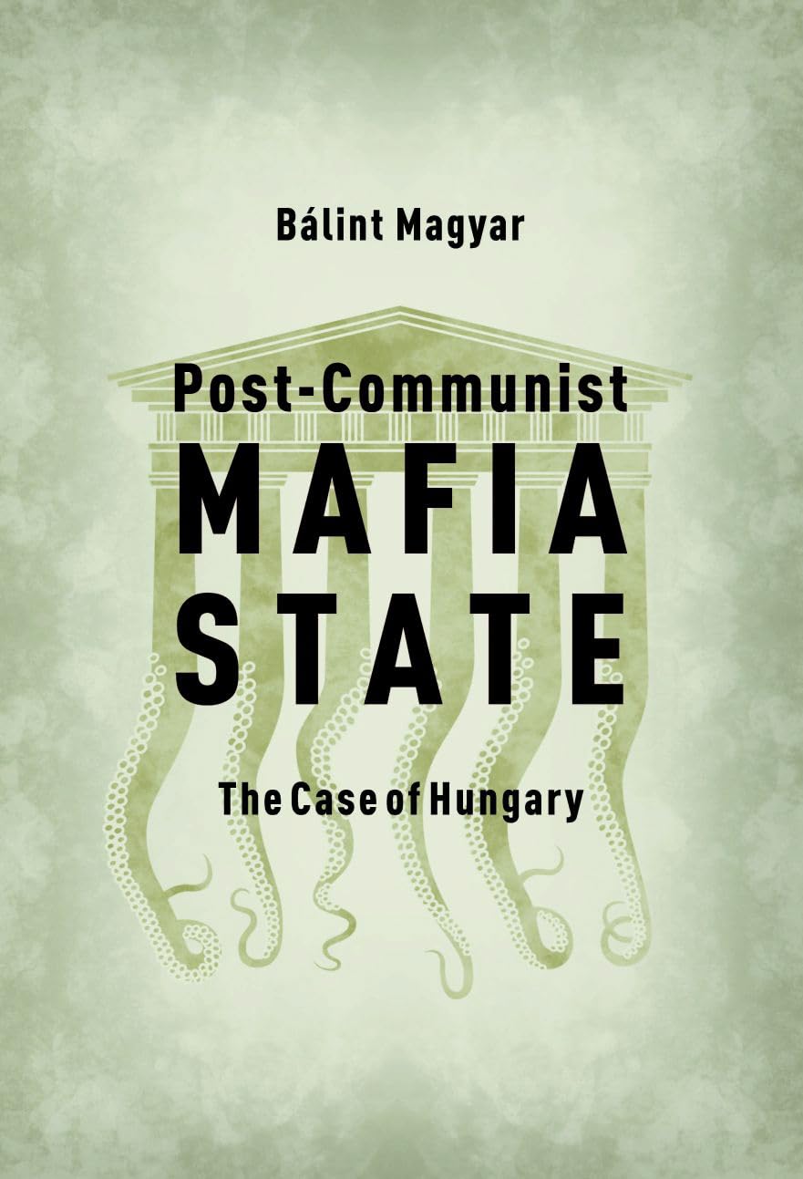 PostCommunist Mafia State: The Case of Hungary,Used