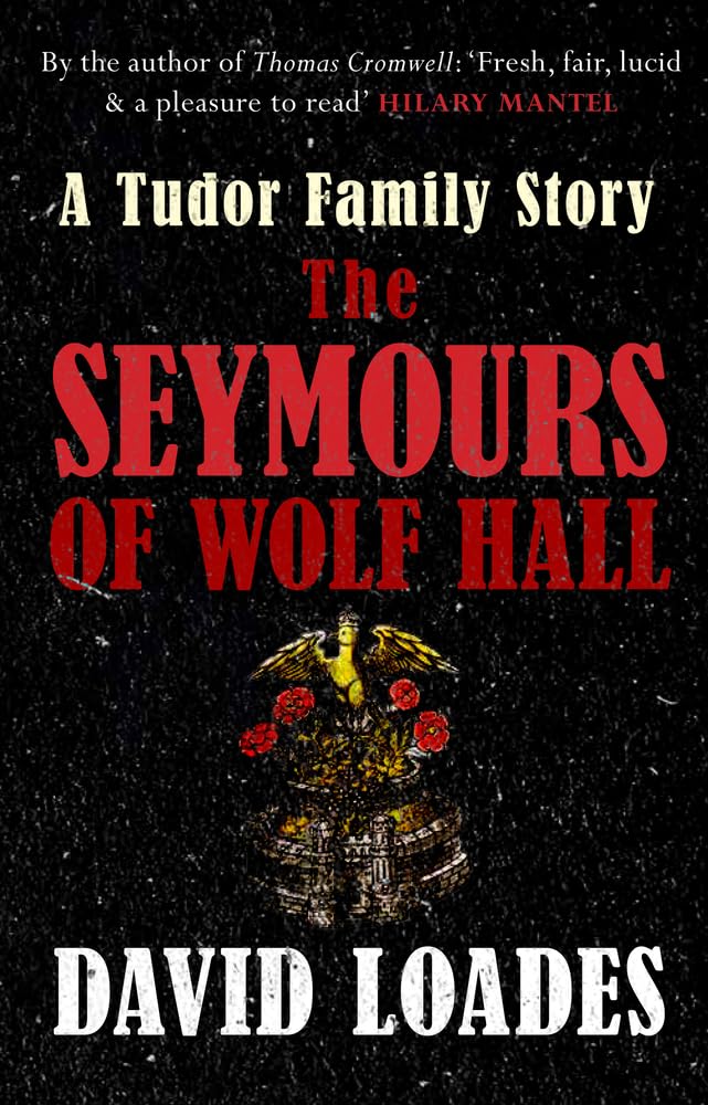 The Seymours of Wolf Hall: A Tudor Family Story,Used