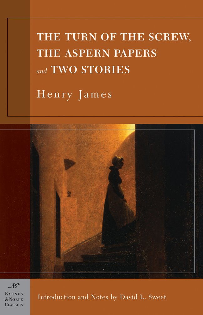 The Turn Of The Screw, The Aspern Papers And Two Stories (Barnes & Noble Classics)