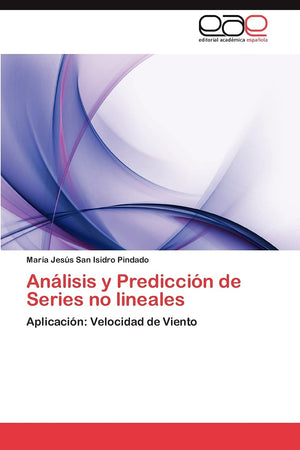 Anlisis y Prediccin de Series no lineales: Aplicacin: Velocidad de Viento (Spanish Edition),Used