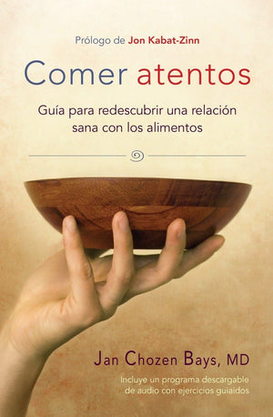 Comer Atentos (Mindful Eating): Gua Para Redescubrir Una Relacin Sana Con Los Alimentos (Spanish Edition),Used