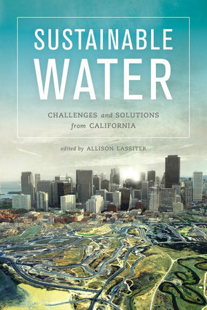 Sustainable Water: Challenges and Solutions from California,Used