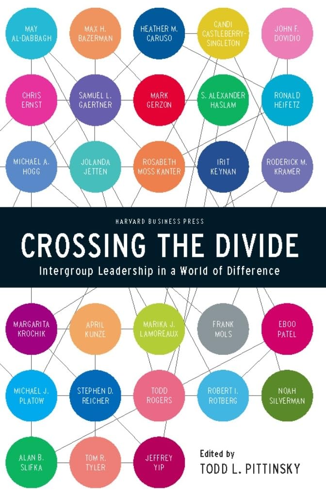 Crossing the Divide: Intergroup Leadership in a World of Difference (Center for Public Leadership),Used