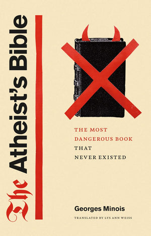 The Atheist's Bible: The Most Dangerous Book That Never Existed,Used