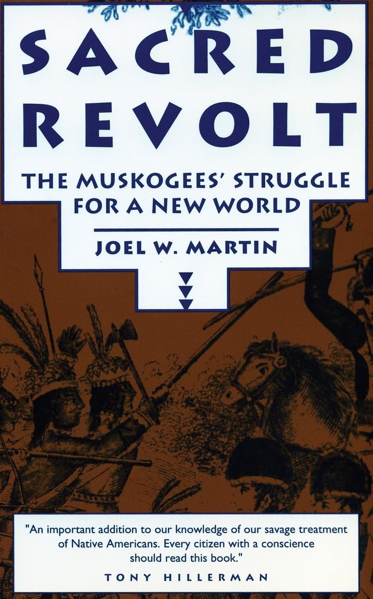 Sacred Revolt: The Muskogees' Struggle For A New World,Used