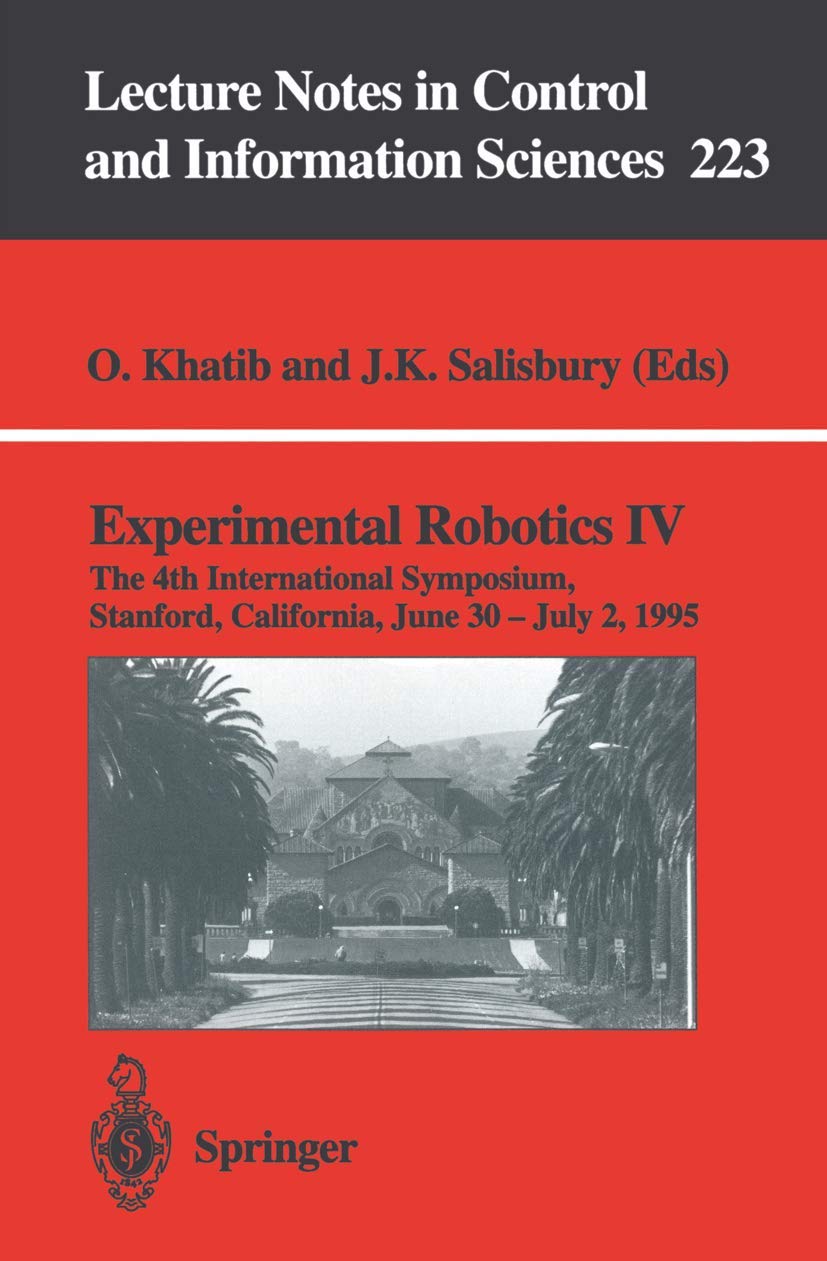 Experimental Robotics IV: The 4th International Symposium, Stanford, California, June 30  July 2, 1995 (Lecture Notes in Contro,Used