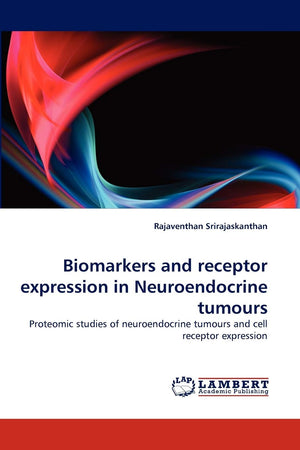 Biomarkers and receptor expression in Neuroendocrine tumours: Proteomic studies of neuroendocrine tumours and cell receptor expr,Used