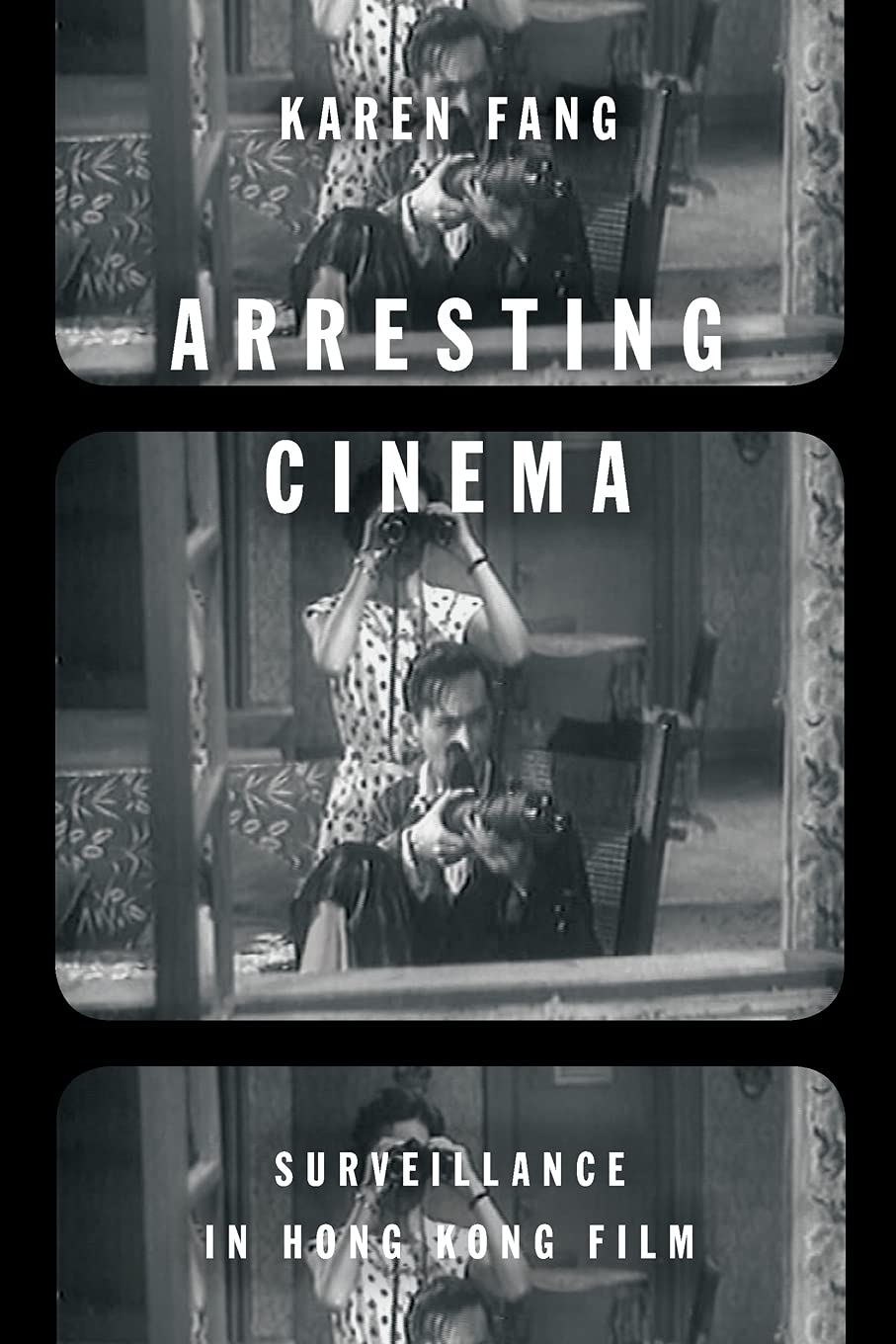 Arresting Cinema: Surveillance in Hong Kong Film,Used