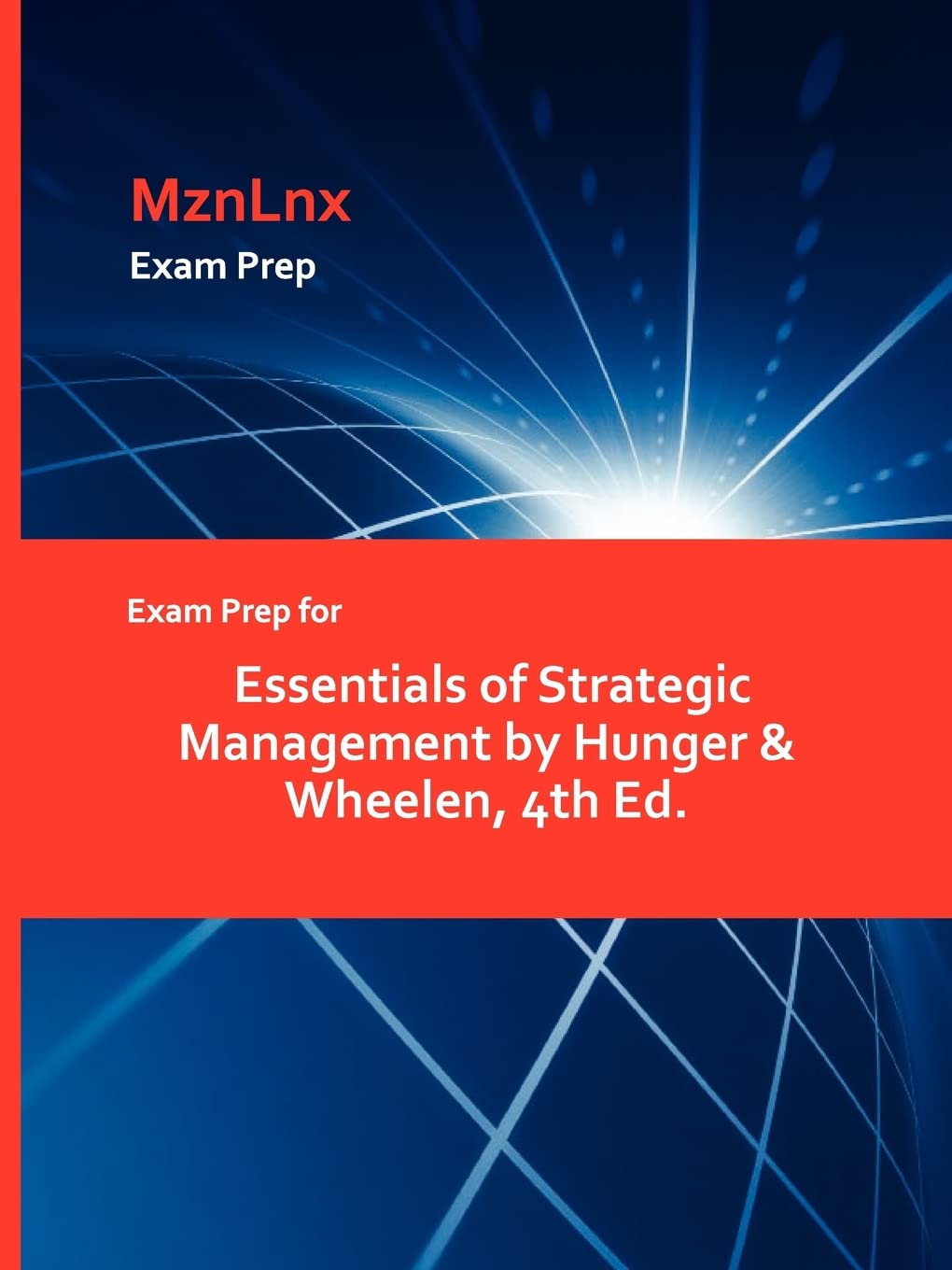 Exam Prep for Essentials of Strategic Management by Hunger & Wheelen, 4th Ed.,Used