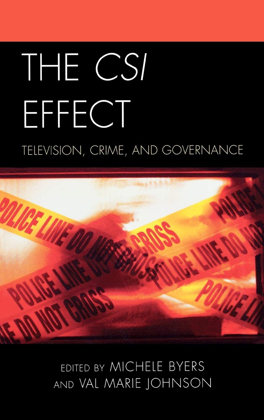 The CSI Effect: Television, Crime, and Governance (Critical Studies in Television),New