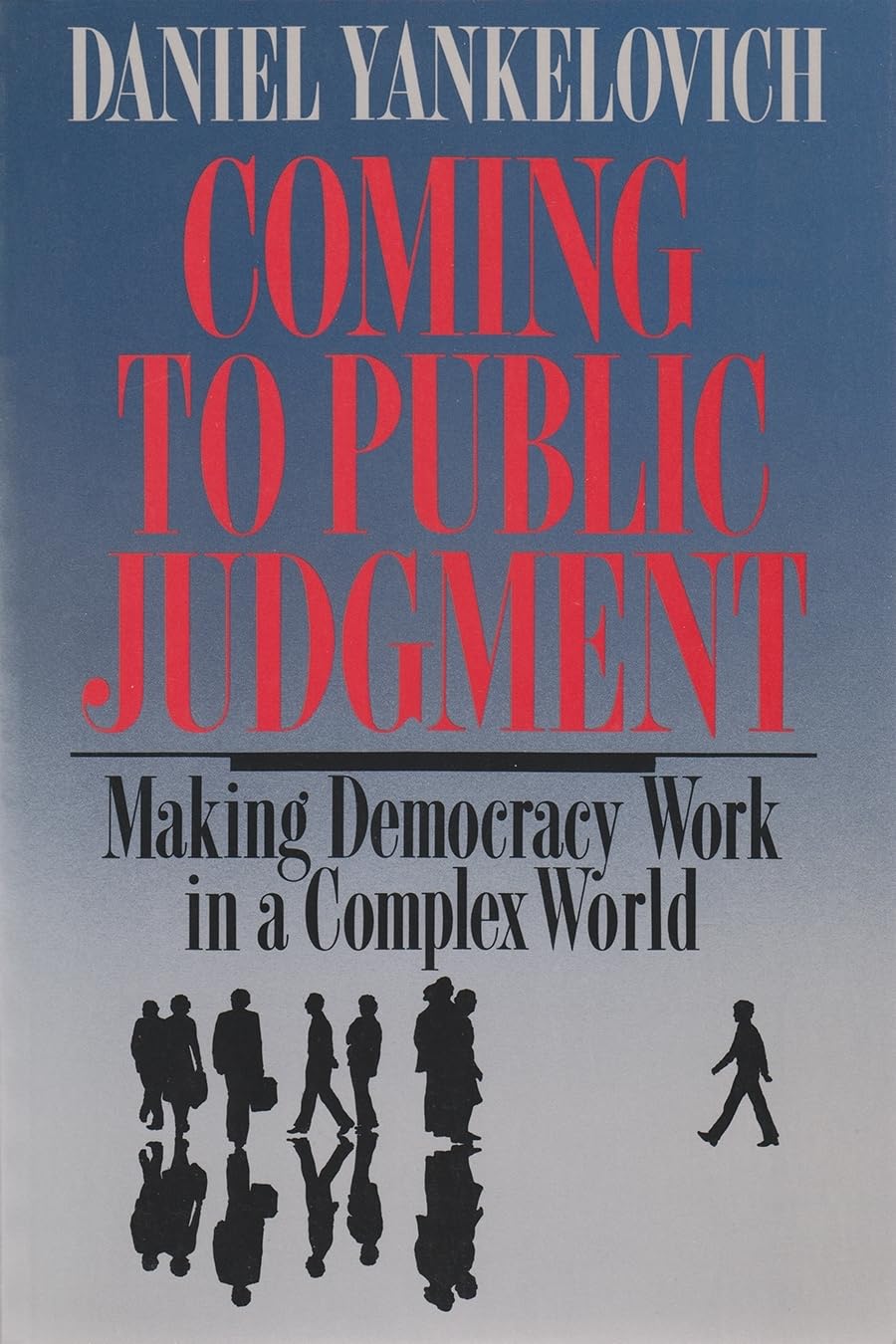 Coming To Public Judgment: Making Democracy Work In A Complex World (Contemporary Issues In The Middle East) (Frank W. Abrams Le,New