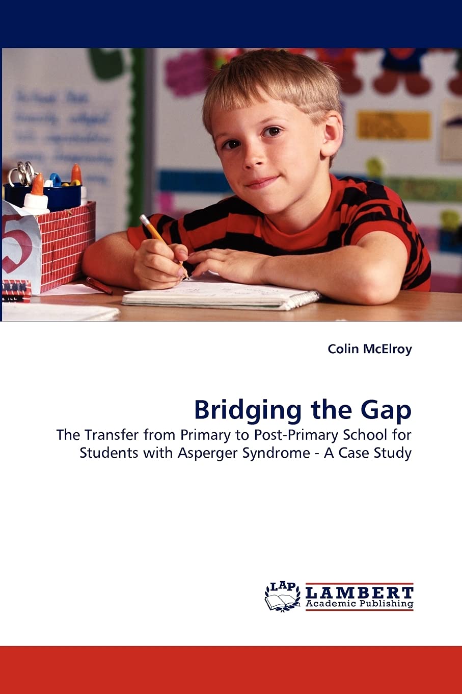 Bridging the Gap: The Transfer from Primary to PostPrimary School for Students with Asperger Syndrome  A Case Study,Used