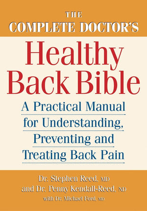 The Complete Doctor's Healthy Back Bible: A Practical Manual for Understanding, Preventing and Treating Back Pain,Used