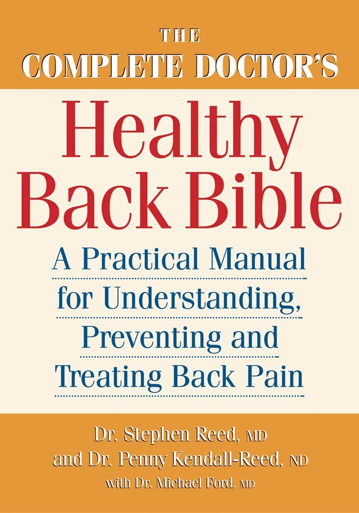 The Complete Doctor's Healthy Back Bible: A Practical Manual for Understanding, Preventing and Treating Back Pain,Used