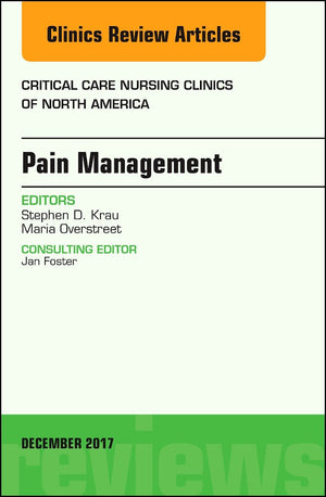 Pain Management, An Issue of Critical Nursing Clinics (Volume 294) (The Clinics: Nursing, Volume 294),Used