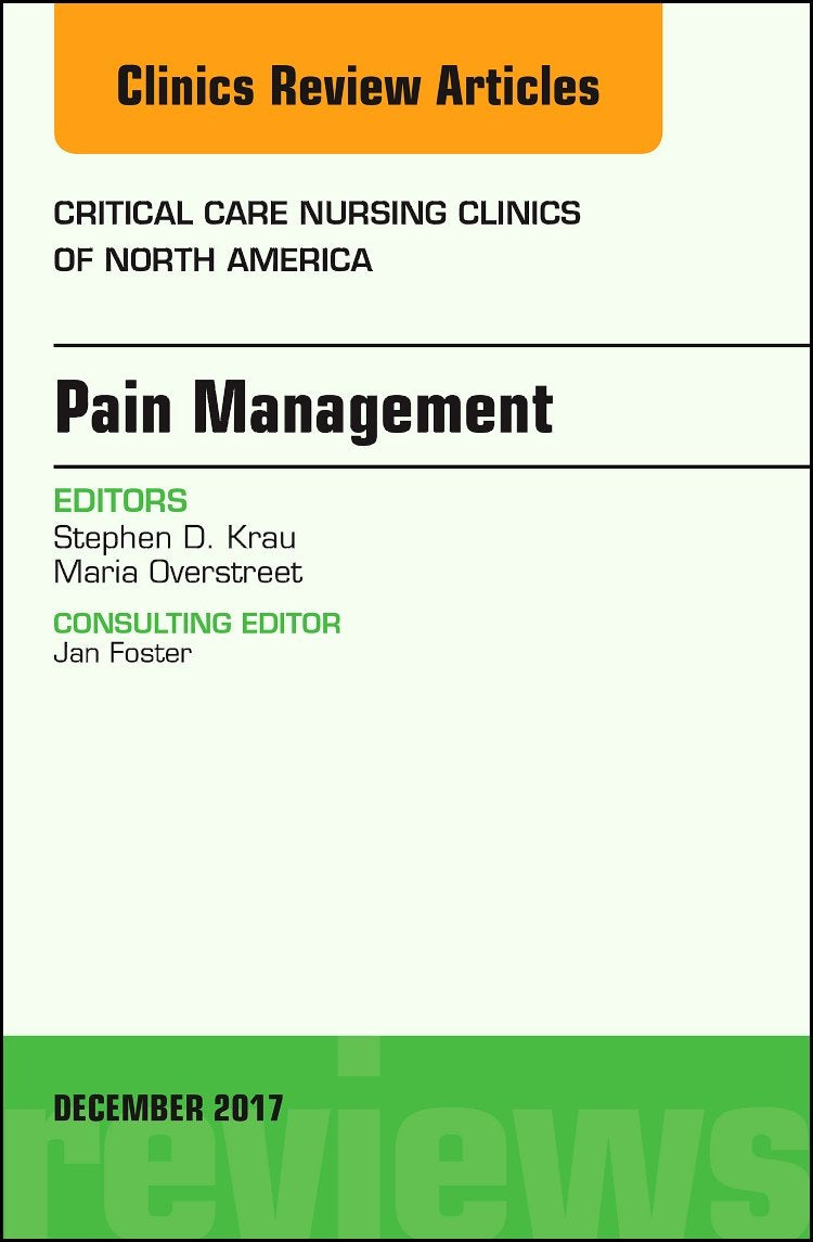 Pain Management, An Issue of Critical Nursing Clinics (Volume 294) (The Clinics: Nursing, Volume 294),Used